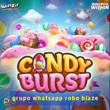 grupo whatsapp robo blaze